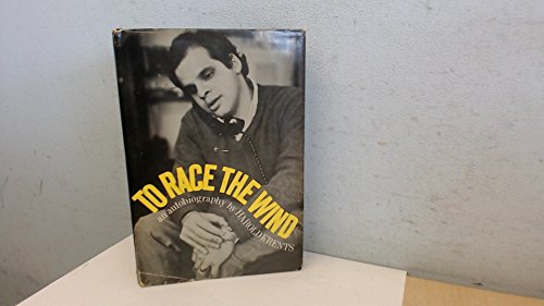 To Race the Wind; An Autobiography.