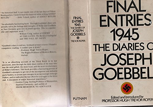 Final Entries 1945: The Diaries of Joseph Goebbels