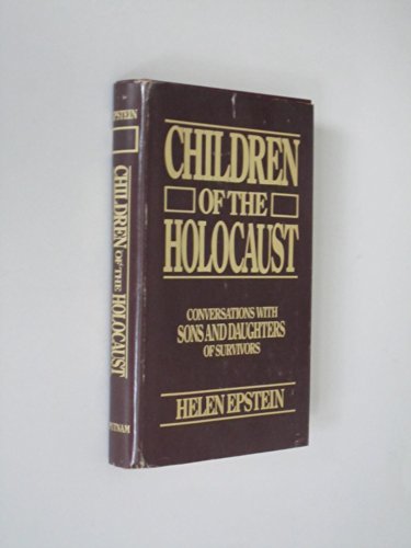 Children of the Holocaust: Conversations With Sons and Daughters of Survivors