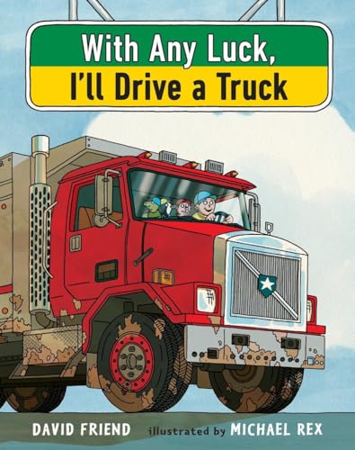 With Any Luck I'll Drive a Truck