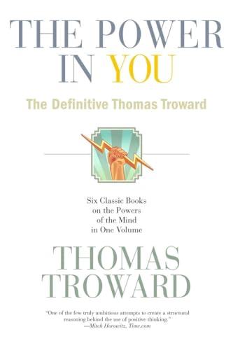 The Power in You: The Definitive Thomas Troward