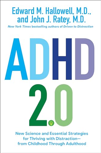 ADHD 2.0: New Science and Essential Strategies for Thriving with Distraction--from Childhood through Adulthood