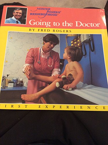 Going to the Doctor (Mr. Rogers' First Experiences Series)