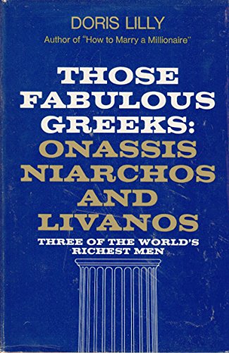 Those Fabulous Greeks: Onassis, Niarchos, and Livanos