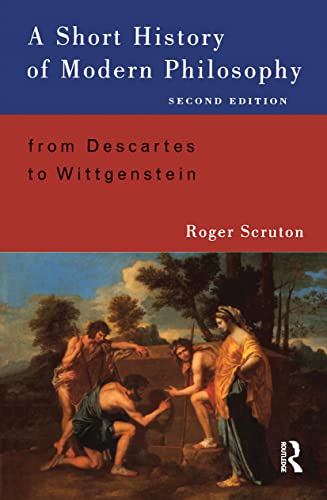 A Short History of Modern Philosophy: From Descartes to Wittgenstein