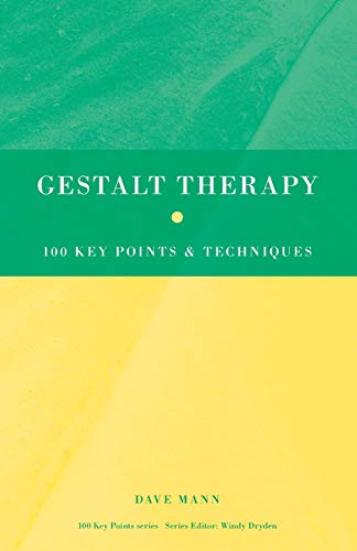 Gestalt Therapy: 100 Key Points and Techniques