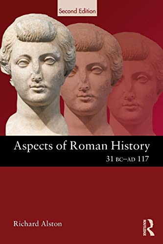 Aspects of Roman History 31 BC-AD 117 (Aspects of Classical Civilization)