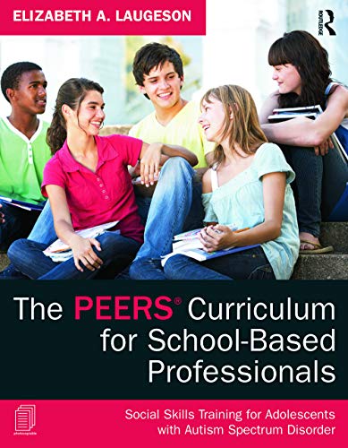 The PEERS Curriculum for School-Based Professionals