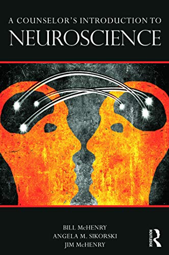 A Counselor’s Introduction to Neuroscience