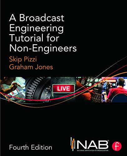 A Broadcast Engineering Tutorial for Non-Engineers