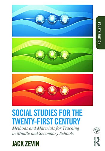 Social Studies for the Twenty-First Century: Methods and Materials for Teaching in Middle and Secondary Schools