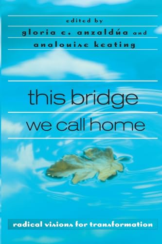 this bridge we call home: radical visions for transformation