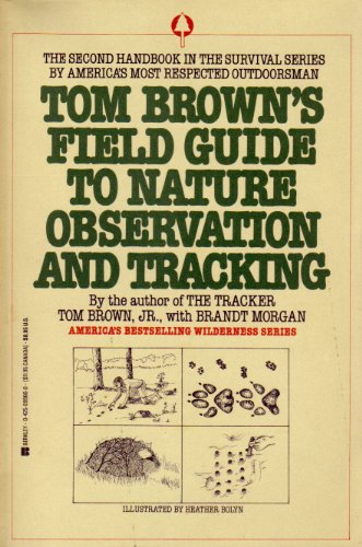 Tom Brown's Field Guide to Nature Observation and Tracking