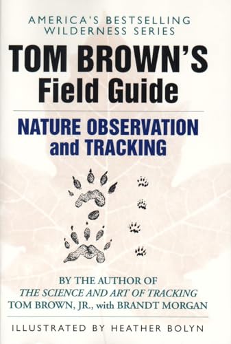 Tom Brown's Field Guide to Nature Observation and Tracking