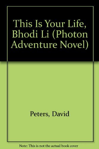 This Is Your Life, Bhodi Li (Photon Adventure Novel)