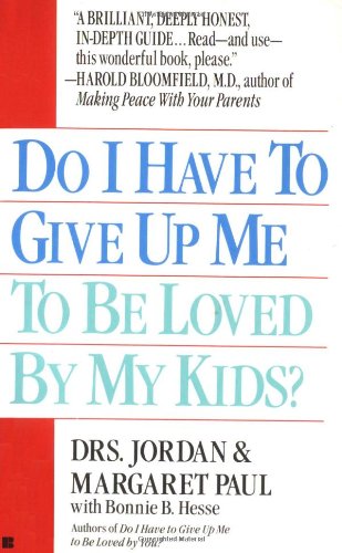 Cover of Do I Have to Give up Me to Be Loved by My Kids by Paul, Jordon, mass_market Book