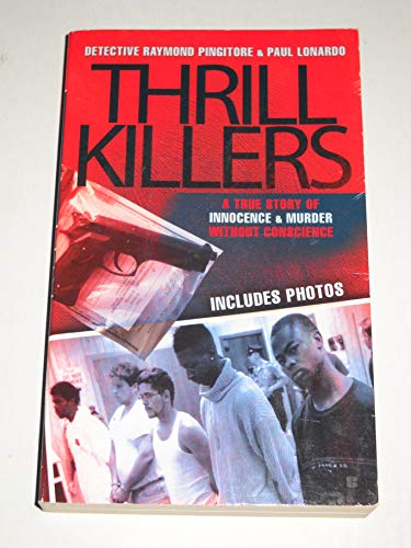 Thrill Killers: A True Story of Innocence & Murder Without Conscience