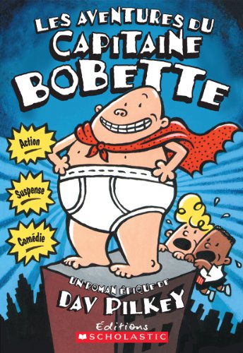 Les Aventures Du Capitaine Bobette (Tome 1) (French Edition)