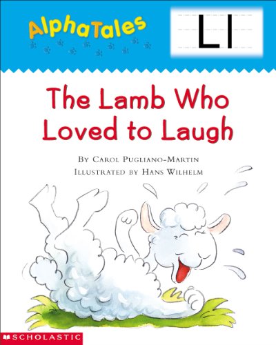 AlphaTales (Letter L: The Lamb Who Loved to Laugh): A Series of 26 Irresistible Animal Storybooks That Build Phonemic Awareness & Teach Each letter of the Alphabet
