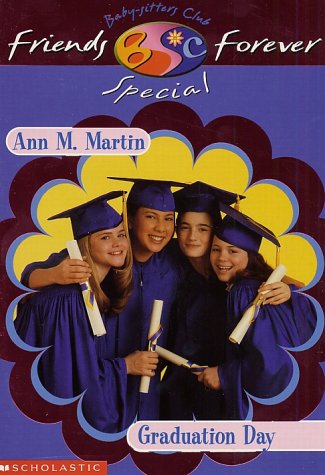 Graduation Day (BABY-SITTERS CLUB FRIENDS FOREVER SUPER SPECIAL)