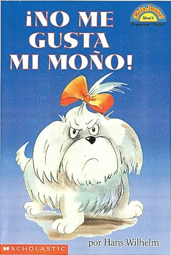 ¡Hola, Lector! Nivel 1: ¡No me gusta mi moño! (I Hate My Bow) (Spanish Edition)
