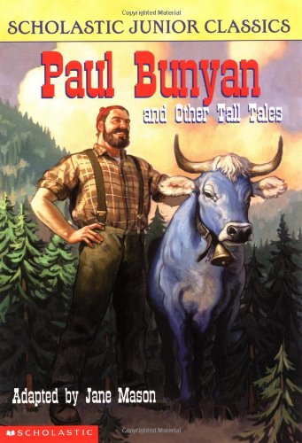 Cover of Paul Bunyan and Other Tall Tales (Scholastic Junior Classics) by Mason, Jane B., paperback Book