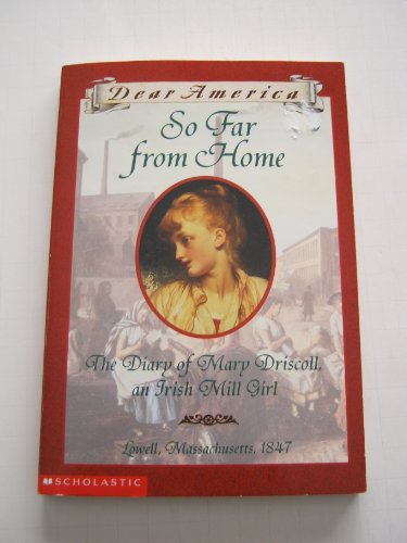 So Far From Home: The Diary of Mary Driscoll, an Irish Mill Girl