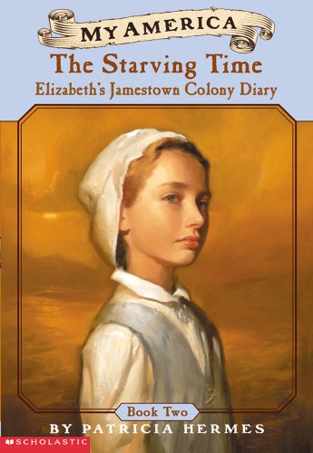 My America: The Starving Time: Elizabeth's Jamestown Colony Diary, Book Two