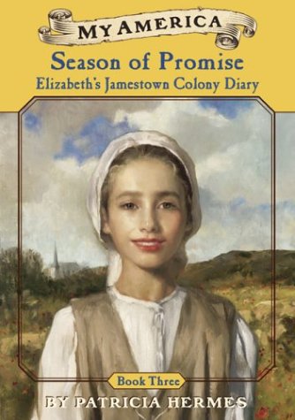 My America: Season Of Promise: Elizabeth's Jamestown Colony Diary, Book Three