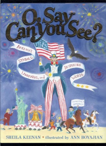 O, Say Can You See? America's Symbols, Landmarks, and Important Words