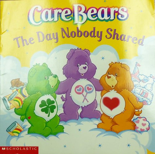 Care Bears: The Day Nobody Shared