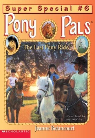 Pp Ss #06: The Last Pony Ride (Pony Pals)