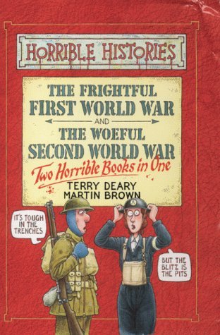 The Frightful First World War (Horrible Histories Collections)