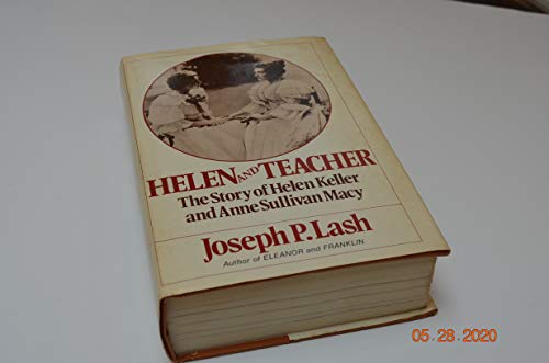 Helen And Teacher * The Story Of Helen Keller And Anne Sullivan Macy