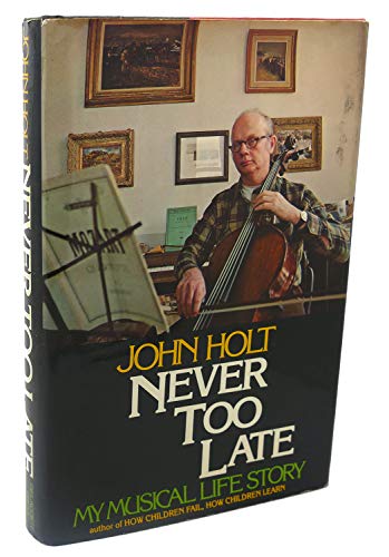 Never too late: My musical life story