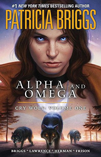 Cry Wolf (Alpha & Omega, Book 1)