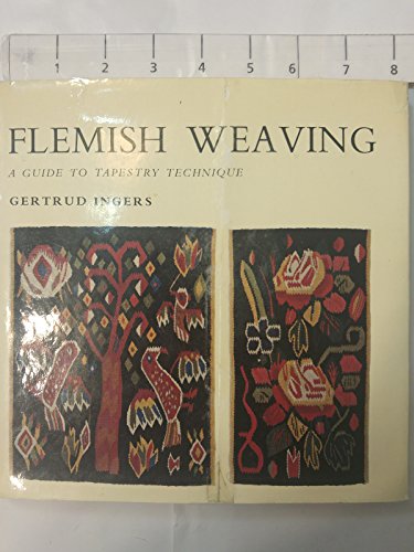Flemish Weaving: A Guide to Tapestry Technique.