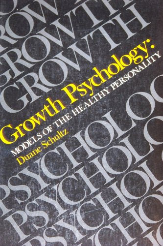 Growth psychology: Models of the healthy personality