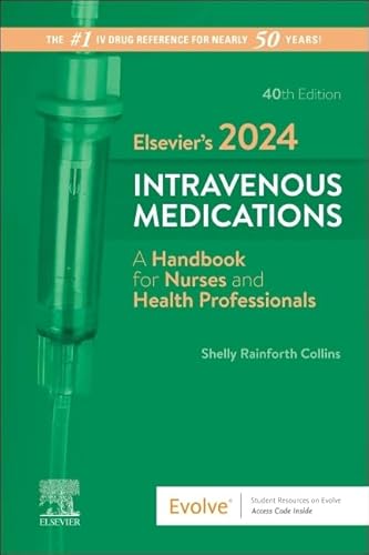 Elsevier’s 2024 Intravenous Medications: A Handbook for Nurses and Health Professionals (The Intravenous Medications)