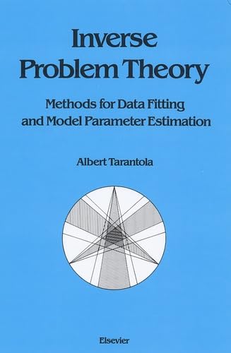 Inverse Problem Theory: Methods for Data Fitting and Model Parameter Estimation