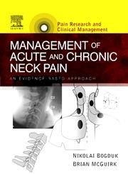 Management of Acute and Chronic Neck Pain: An Evidence-based Approach (Volume 17) (Pain Research and Clinical Management, Volume 17)