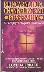 Reincarnation, Channeling and Possession: A Parapsychologist's Handbook