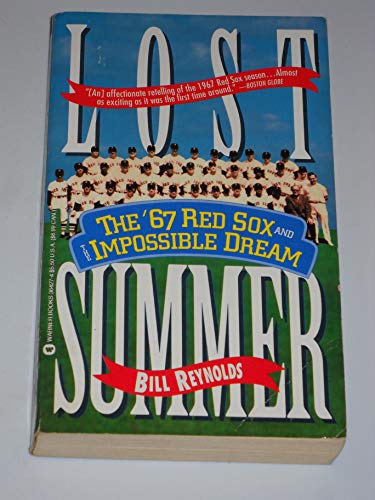 Cover of Lost Summer: The '67 Red Sox and the Impossible Dream by Reynolds, Bill, mass_market Book