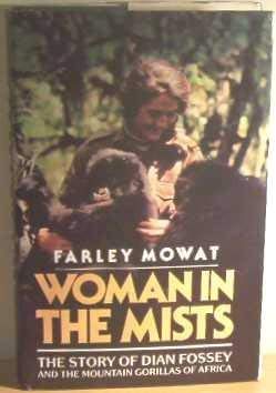 Cover of Woman in the Mists: The Story of Dian Fossey and the Mountain Gorillas of Africa by Mowat, Farley, hardcover Book
