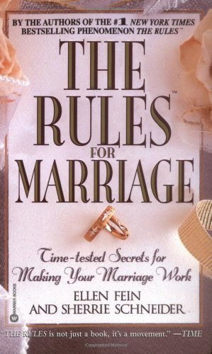 The Rules(TM) for Marriage: Time-Tested Secrets for Making Your Marriage Work