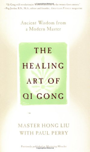 The Healing Art of Qi Gong: Ancient Wisdom from a Modern Master