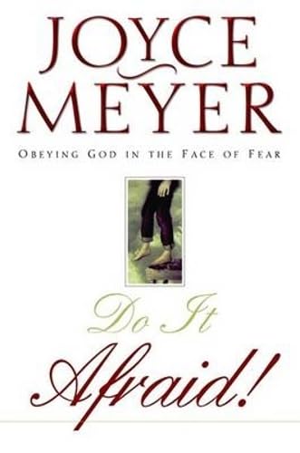 Do it Afraid!: Obeying God in the Face of Fear