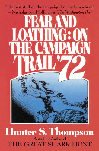 Fear and Loathing: On the Campaign Trail '72