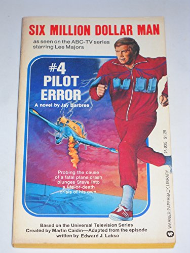 Six Million Dollar Man, No. 4 : Pilot Error