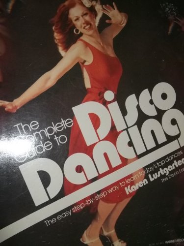 The complete guide to disco dancing